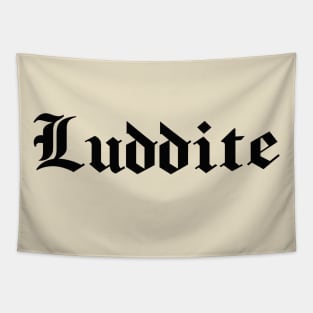 Luddite - black gothic letters - blackletter art Tapestry