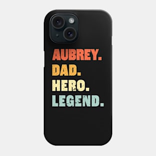 Aubrey  Name Dad Hero Legend Phone Case