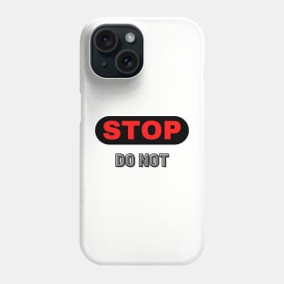 STOP - Do Not Phone Case