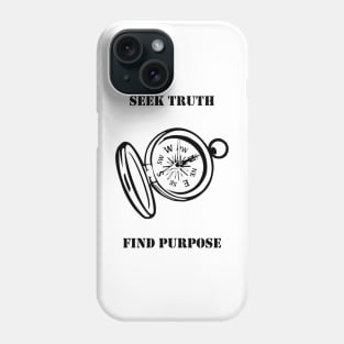 Seek Truth Find Purpose Phone Case