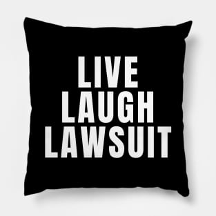 Live Laugh Lawsuit Pillow