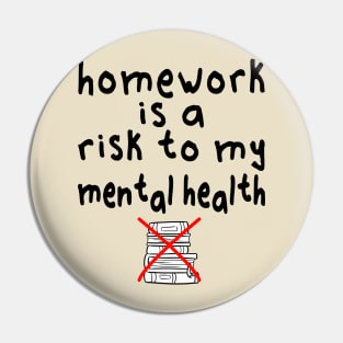 Homework is a risk to my mental health Pin