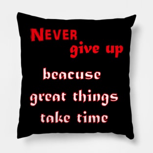 never give up Pillow