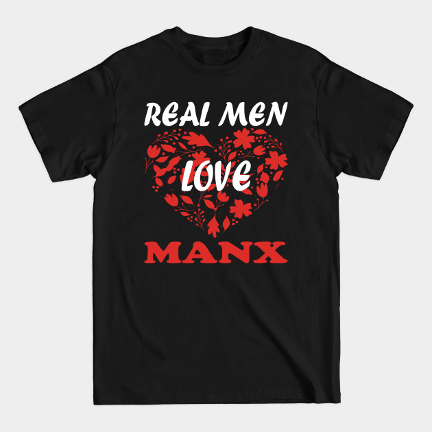 Discover Real Men Love MANX - Manx Funny Gift - T-Shirt