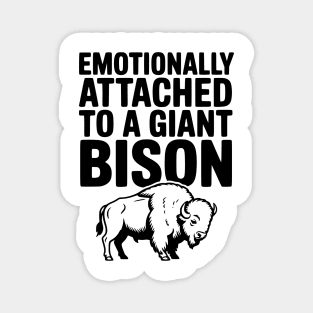Emotionally Attached to a Giant Bison Magnet