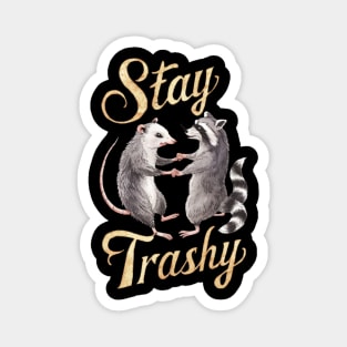 Stay Trashy Funny Possum And Raccoon Meme Lovers Magnet