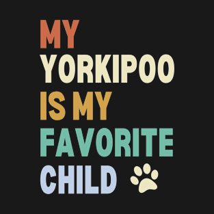 My Yorkipoo is My Favorite Child T-Shirt