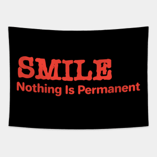 Smile Nothing Is Permanent Tapestry