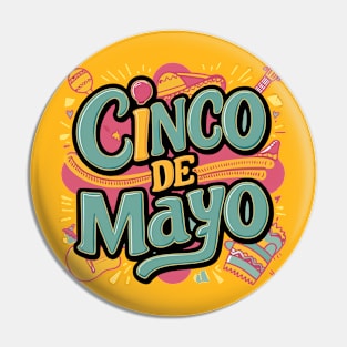 cinco de mayo day party festival t-shirt Pin