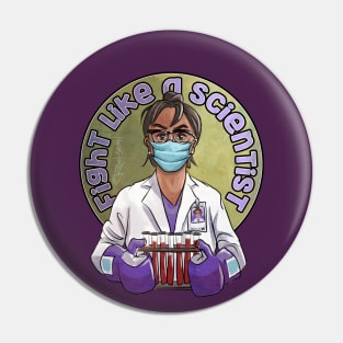 Fight Like A Scientist Pin