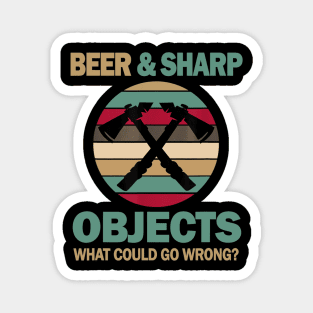 Axe Throwing Hobby Funny Beer and Sharp Objects Men Women Magnet