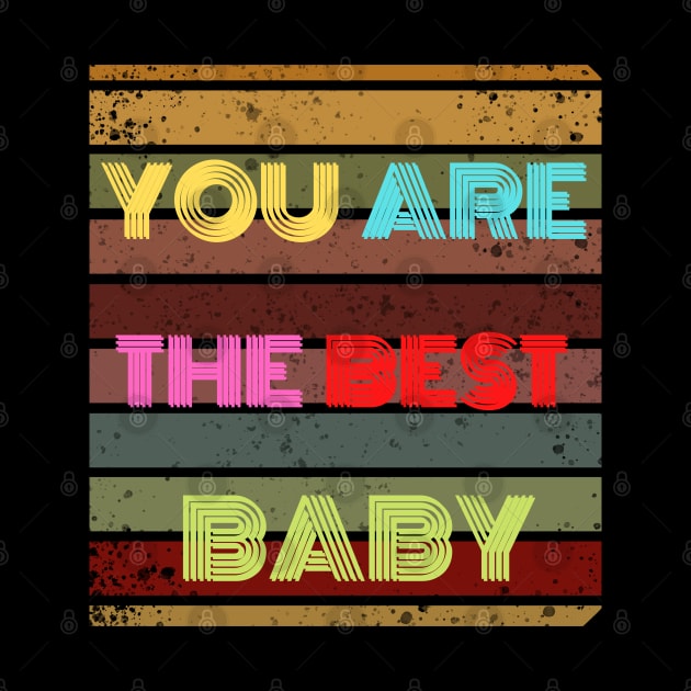 you are the best baby by busines_night