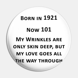 Wrinkles are only Skin Deep Pin