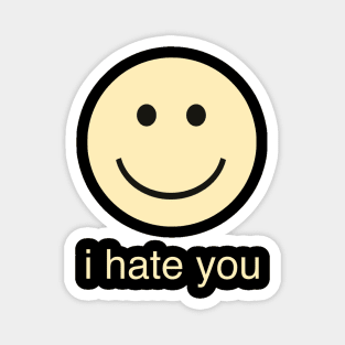 Happy Hatred Magnet