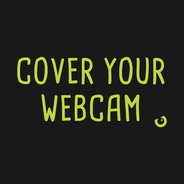 Creepisms - COVER YOUR WEBCAM! by Designrrhea