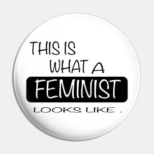 This is what a feminist looks like womens t-shirt Gift for femals Pin