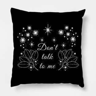 Don't talk to me / WHITE / Pillow