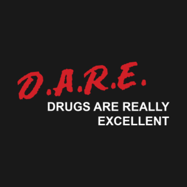 Disover DRUGS - Dare - T-Shirt
