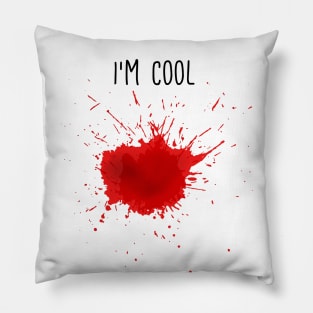 I'm Cool Bloody Wound Pillow