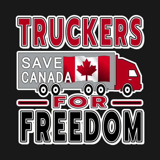 TRUCKERS FOR FREEDOM CONVOY TO OTTAWA CANADA JANUARY 29 2022 RED, BLACK, AND WHITE LETTERS by KathyNoNoise