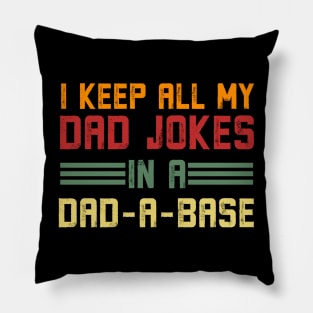 I Keep All Of My Dad Jokes In a Dad-A-Base Vintage Pillow