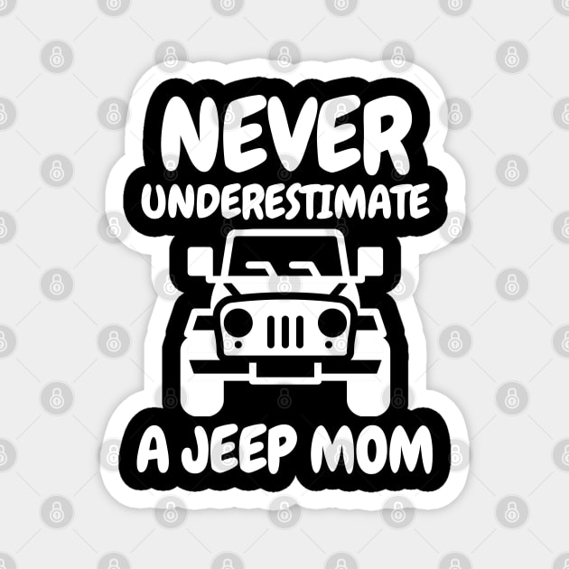 Never underestimate a jeep mom! Magnet by mksjr