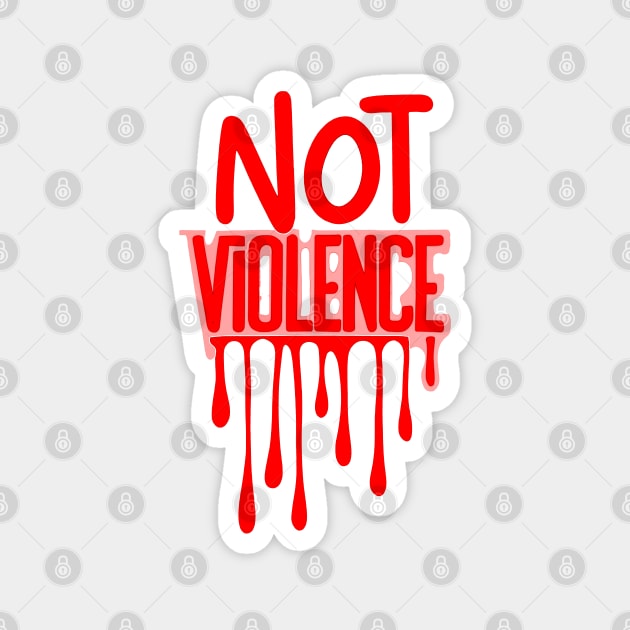Say no to violence Magnet by LegnaArt