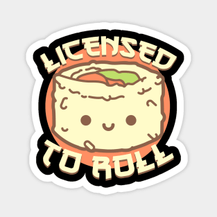 Licensed to roll sushi - Sushiya Magnet