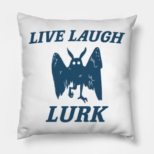 Live Laugh Lurk Shirt | Mothman Pillow