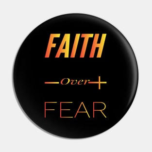 FAITH OVER FEAR Pin