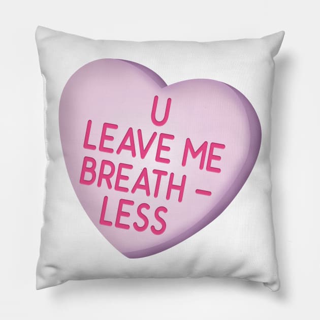 U Leave Me Breath-Less Pillow by InsomniackDesigns