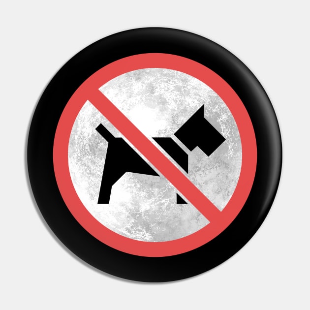 No Dogs On The Moon Pin by HeroInstitute