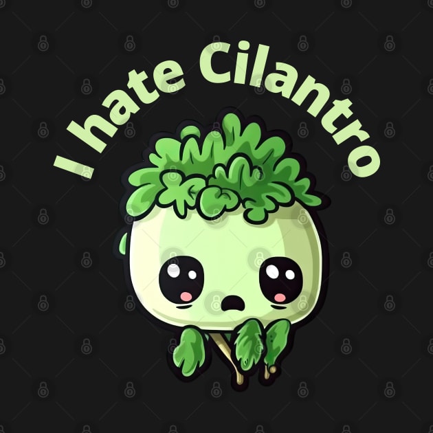 I hate Cilantro by Schizarty