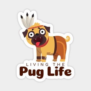 Living The Pug Life Gift Magnet