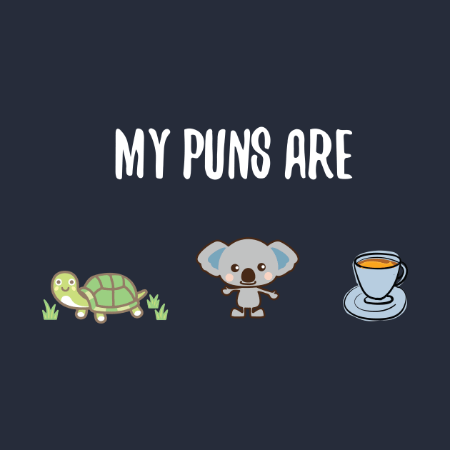 My Puns are Turtle Koala Tea by EliseDesigns