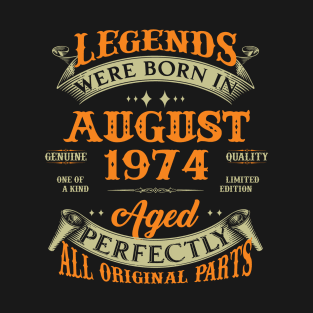 Legends Were Born In August 1974 50 Years Old 50th Birthday Gift T-Shirt