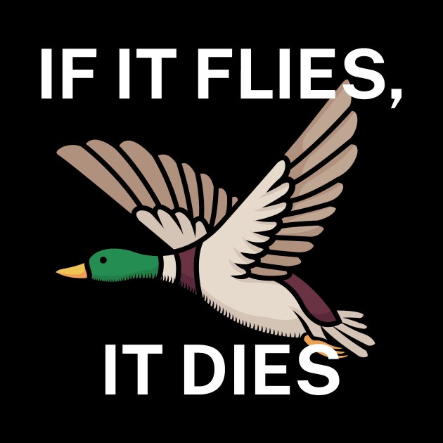 If it flies, it dies by maxcode