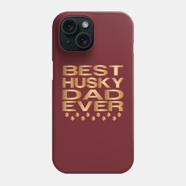 Golden husky Dad Ever, Best Siberian husky Dad Ever, Dog Dad Gifts Phone Case by slawers