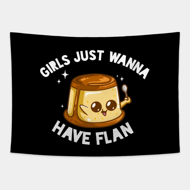 Girls Just Wanna Have Flan Tapestry by verde