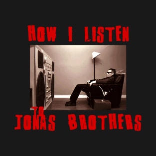 jonas how i listen T-Shirt