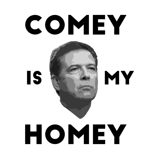Comey is my homey white shirt by BTXstore