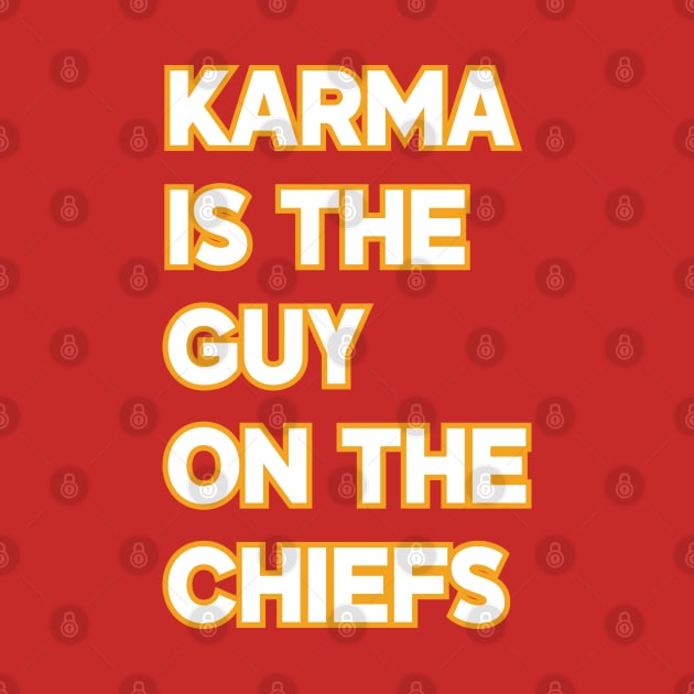 Karma Is the Guy On the Chiefs v4 by Emma