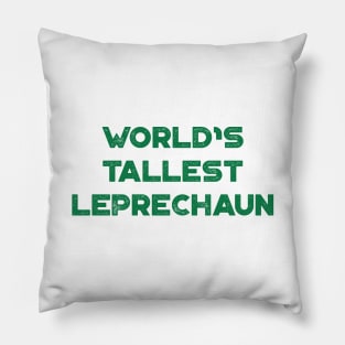 World’s Tallest Leprechaun Funny St. Patrick's Day Pillow