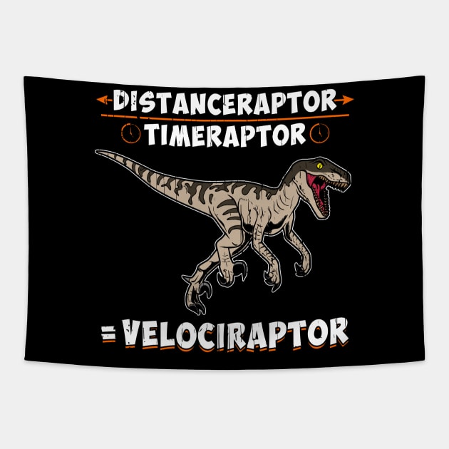 Distanceraptor / Timeraptor = Velociraptor Pun Tapestry by theperfectpresents