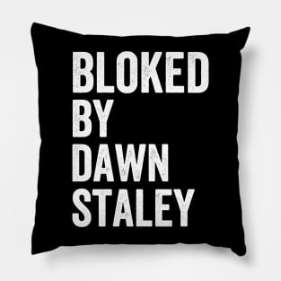 Bloked By Dawn Staley - Text Style White Font Pillow