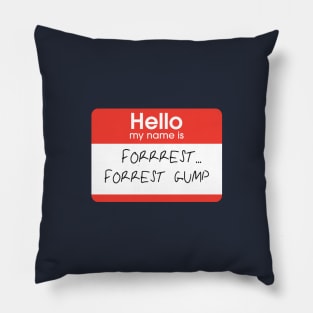Hello my name is Forrest...Forrest Gump Pillow