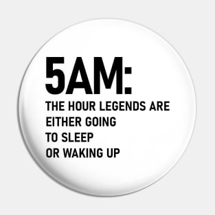 5AM (Black) Pin