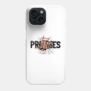 Brook your promises and keep your lies Phone Case