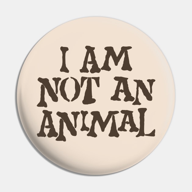 I am not an animal Pin by Indie Pop