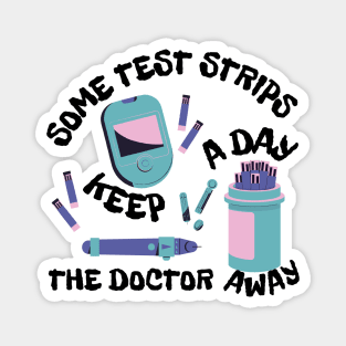 Some Test Strips a Day Keep the Doctor Away Magnet